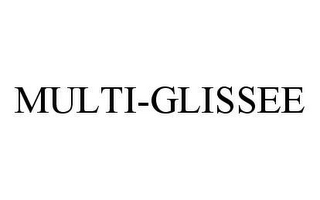 MULTI-GLISSEE