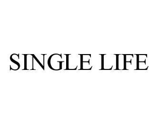 SINGLE LIFE