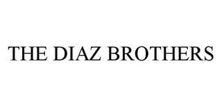 THE DIAZ BROTHERS