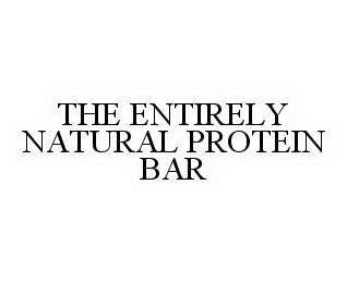 THE ENTIRELY NATURAL PROTEIN BAR