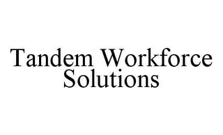 TANDEM WORKFORCE SOLUTIONS