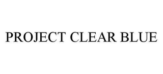 PROJECT CLEAR BLUE