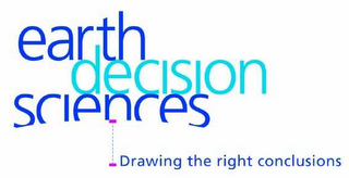 EARTH DECISION SCIENCES DRAWING THE RIGHT CONCLUSIONS