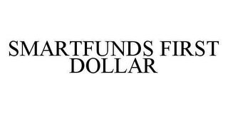 SMARTFUNDS FIRST DOLLAR