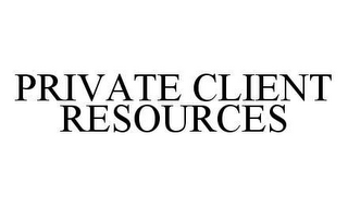 PRIVATE CLIENT RESOURCES