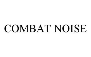 COMBAT NOISE