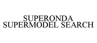 SUPERONDA SUPERMODEL SEARCH