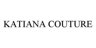 KATIANA COUTURE