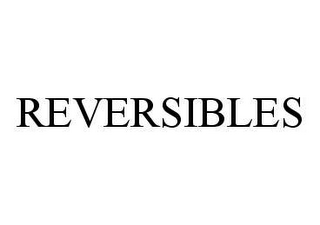 REVERSIBLES