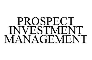 PROSPECT INVESTMENT MANAGEMENT