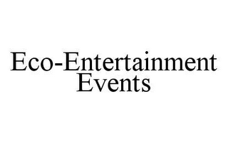 ECO-ENTERTAINMENT EVENTS