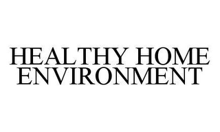 HEALTHY HOME ENVIRONMENT