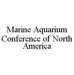 MARINE AQUARIUM CONFERENCE OF NORTH AMERICA