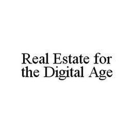 REAL ESTATE FOR THE DIGITAL AGE