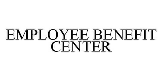 EMPLOYEE BENEFIT CENTER