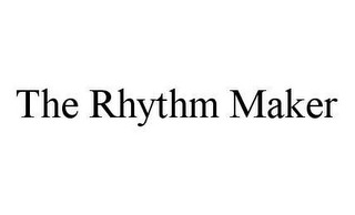 THE RHYTHM MAKER