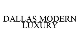 DALLAS MODERN LUXURY