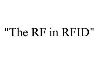 "THE RF IN RFID"