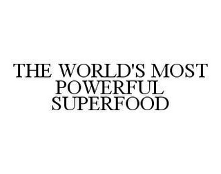 THE WORLD'S MOST POWERFUL SUPERFOOD