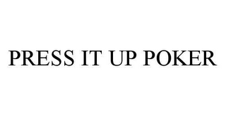 PRESS IT UP POKER