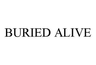 BURIED ALIVE