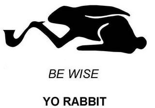 YO RABBIT BE WISE