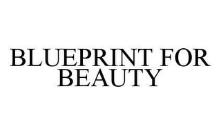 BLUEPRINT FOR BEAUTY