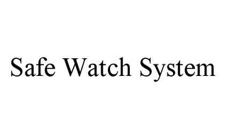 SAFE WATCH SYSTEM