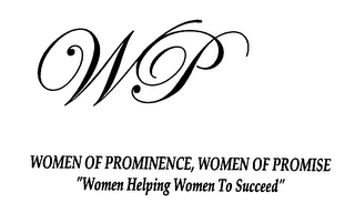 WP WOMEN OF PROMINENCE, WOMEN OF PROMISE "WOMEN HELPING WOMEN TO SUCCEED"