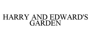 HARRY AND EDWARD'S GARDEN