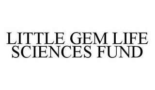 LITTLE GEM LIFE SCIENCES FUND