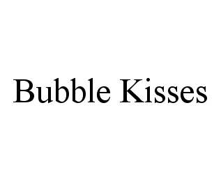 BUBBLE KISSES