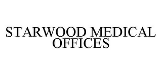 STARWOOD MEDICAL OFFICES