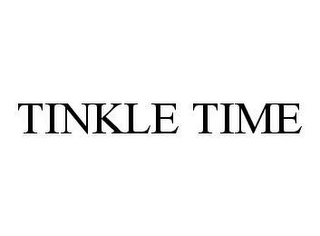 TINKLE TIME