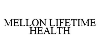 MELLON LIFETIME HEALTH