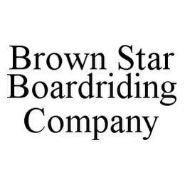 BROWN STAR BOARDRIDING COMPANY