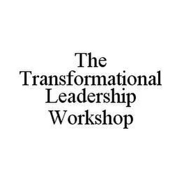 THE TRANSFORMATIONAL LEADERSHIP WORKSHOP