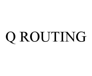 Q ROUTING