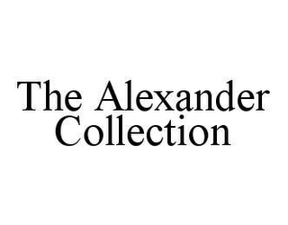 THE ALEXANDER COLLECTION