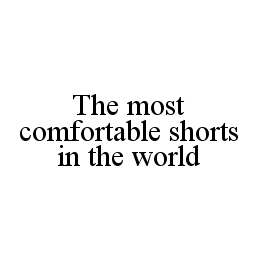 THE MOST COMFORTABLE SHORTS IN THE WORLD