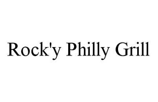 ROCK'Y PHILLY GRILL