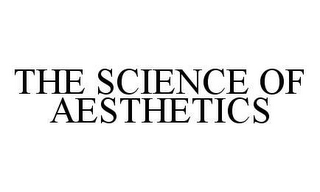 THE SCIENCE OF AESTHETICS