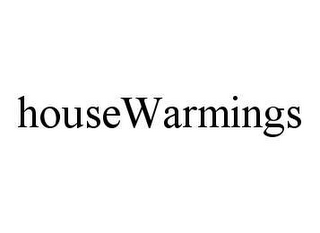 HOUSEWARMINGS