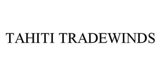 TAHITI TRADEWINDS