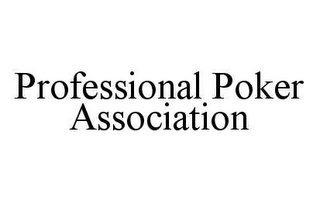 PROFESSIONAL POKER ASSOCIATION