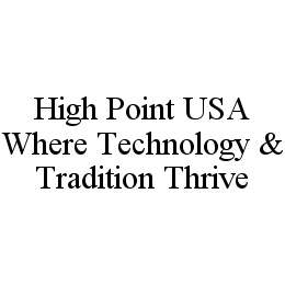 HIGH POINT USA WHERE TECHNOLOGY & TRADITION THRIVE