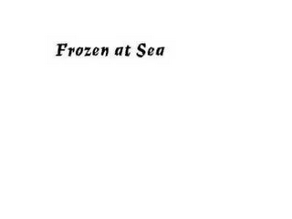 FROZEN AT SEA