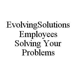 EVOLVINGSOLUTIONS EMPLOYEES SOLVING YOUR PROBLEMS