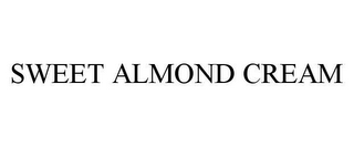 SWEET ALMOND CREAM