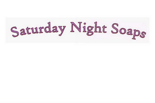 SATURDAY NIGHT SOAPS